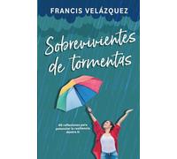 Sobrevivientes de tormentas: 40 Reflexiones para descubrir la resiliencia dentro de ti