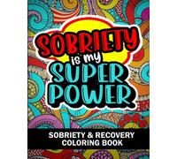 Sobriety and Recovery Coloring Book: Sober and Proud Motivational and funny quotes, sayings and jokes with relaxing mandala background gift for Sober friends/Family Men or women