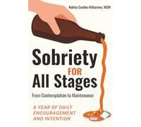 Sobriety For All Stages: From Contemplation To Maintenance - A Year Of Daily Encouragement And Intention