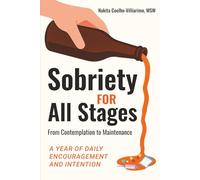 Sobriety For All Stages: From Contemplation To Maintenance - A Year Of Daily Encouragement And Intention