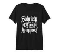 Sobriety from 100 Proof to Living Proof Sober AA NA Recovery Premium T-Shirt