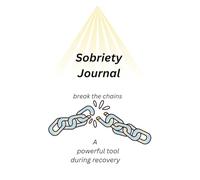 Sobriety Guide Journal: break the chains