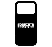 Sobriety is My Superpower AA Recovery Abstinence Men Women Case for iPhone 17 Pro