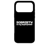 Sobriety is My Superpower AA Recovery Abstinence Men Women Case for iPhone 17 Pro Max