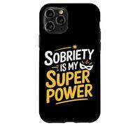 Sobriety Is My Superpower Sober Pride Recovery Sobriety Life Case for iPhone 11 Pro