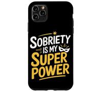 Sobriety Is My Superpower Sober Pride Recovery Sobriety Life Case for iPhone 11 Pro Max
