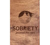 Sobriety Journal for Men: 90 Day Guided Journal with Prompts for Addict's | Alcohol Addiction Recovery Notebook | Sober Gift for Him