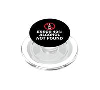 Sobriety Pun Error 404 Alcohol Not Found Abstinence PopSockets PopGrip for MagSafe
