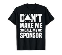 Sobriety Recovery AA NA Sponsor 6 Months Sober AA Sobriety T-Shirt