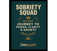 Sobriety Squad 30-Day Journal: Living Clear. Living Free. | A Guided Journey to Power, Clarity, and Growth
