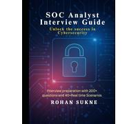 SOC Analyst Interview Guide: Unlock the success in Cybersecurity