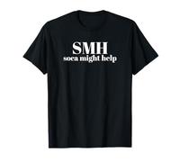 Soca Might Help SMH Shake My Head Soca T-shirt T-Shirt