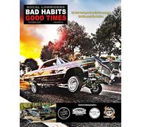 SOCAL LOWRIDER BAD HABITS GOOD TIMES Vol.32: by Joseph Chavez OCTOBER 2025