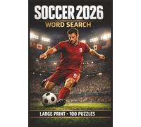 Soccer 2026 Word Search: Large Print Book with 100 Puzzles on National Teams, Soccer Players, and International Soccer