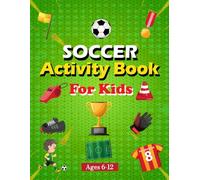 Soccer Activity Book For Kids: Fun Word Searches, Mazes, Colouring Pages, Connect The Dots, Quizzes and more For Football Lovers