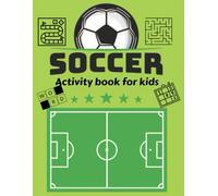 Soccer Activity Book for Kids: Includes Coloring Pages and Word Search, Sudoku, Themed Puzzles, Mazes, Math Activities & Word Scramble for Soccer children Fans