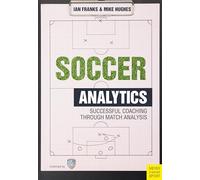 Soccer Analytics : Successful Coaching Through Match Analyses