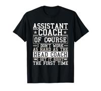 Soccer Assistant Coach Gets It Right First Time T-Shirt