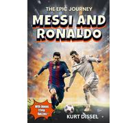 Soccer Books for Kids 8-12 - The Epic Journey of Lionel Messi and Cristiano Ronaldo: The tales of two amazing legends