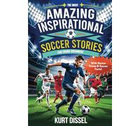 Soccer Books for Kids 8-12 - The Most Amazing Inspirational Soccer Stories for Young Dreamers: 11 Sagas of Soccer Stars and their Beginnings