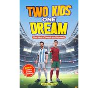 Soccer Books For Kids 8-12: Two Kids One Dream The Rise of Messi and Ronaldo: Build confidence, resilience and a growth mindset through the inspiring stories of two true football legends