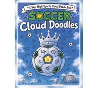 Soccer Cloud Doodles: A Relaxing Cloud Picture Doodle Activity Book for Kids & Adults | Creative Fun For The Whole Family (Sky-High Sports Cloud Doodle Book Series)