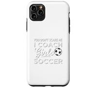 Soccer Coach You Don't Scare Me Coach Girls Soccer Case for iPhone 11 Pro Max