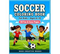 Soccer Coloring Book: 50 Fun and Easy Pages for Kids Ages 6-10