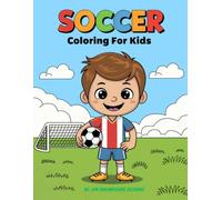 Soccer Coloring Book for Kids: 50 unique soccer coloring pages with fun designs, large pages, and space for free drawing to inspire creativity in every child.
