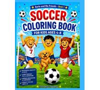 Soccer Coloring Book For Kids Ages 4-8: Fun and Easy Coloring Pages Featuring Cute Sports Adventures, Friendship, and Teamwork (Aurin and His Friends)