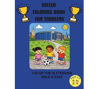 SOCCER COLORING BOOK FOR TODDLERS: COLOR THE 16 STADIUMS BOLD & EASY