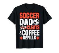 Soccer Dad Cleats & Coffee Refills T-Shirt
