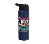 Soccer Dad I Don't Play I Finance Soccer Player Stainless Steel Insulated Water Bottle