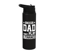 Soccer Dad I Don't Play I Finance Soccer Player Stainless Steel Insulated Water Bottle