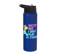 Soccer Dad I Don't Play I Finance Soccer Player Stainless Steel Insulated Water Bottle