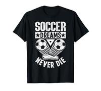 Soccer Dreams Never Die Soccer Ball Cleat Team T-Shirt