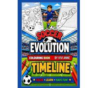 SOCCER EVOLUTION TIMELINE: COLOURING BOOK