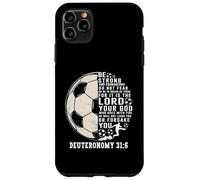 Soccer Faith Deuteronomy 31:6 Bible Verse Case for iPhone 11 Pro Max
