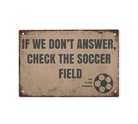 Soccer Family tin Sign If We Don't Answer Check The Soccer Field Welcome,Vintage Style Tin Sign Wall Sign Wall Decor Gift for Mom, Dad, Friends Tin Sign 5.5X8 Inch
