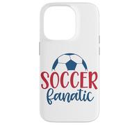 Soccer Fanatic Fan Soccer Quote Motivational Boys Girl Case for iPhone 14 Pro