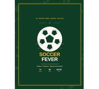 Soccer Fever: 50 Soccer Word Search Puzzles with Full Answer Key | Positions, Tactics, Legends & Every Competing Nation, Large Print 8.5x11