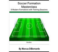 Soccer Formation Masterclass: 9 Modern Formations with Training Sessions