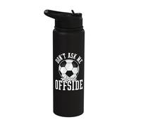 Soccer Funny Don't Ask Me About Offside Stainless Steel Insulated Water Bottle
