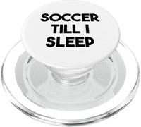 Soccer Funny - Soccer Till I Sleep PopSockets PopGrip for MagSafe