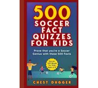 Soccer Gift Books for Kids Ages 6-12: 500 Soccer Fact Quizzes for Kids: Prove That You're a Soccer Genius with these 500 Facts (Soccer Activity Book)