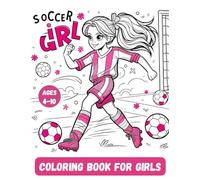 Soccer Girl, Coloring Book for Girls, Ultimate Coloring Book - Football Fantasies & Player Inspiration