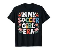 Soccer Girl Era In My Soccer Lover Female Athlete T-Shirt