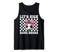 Soccer Girl Soccer Mom Mother's Day Let's Kick Some Grass Tank Top