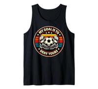 Soccer Goalies My Goal is to Deny Yours Retro Goalie Keeper Tank Top