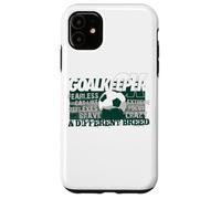 Soccer Goalkeeper A Different Breed Case for iPhone 11